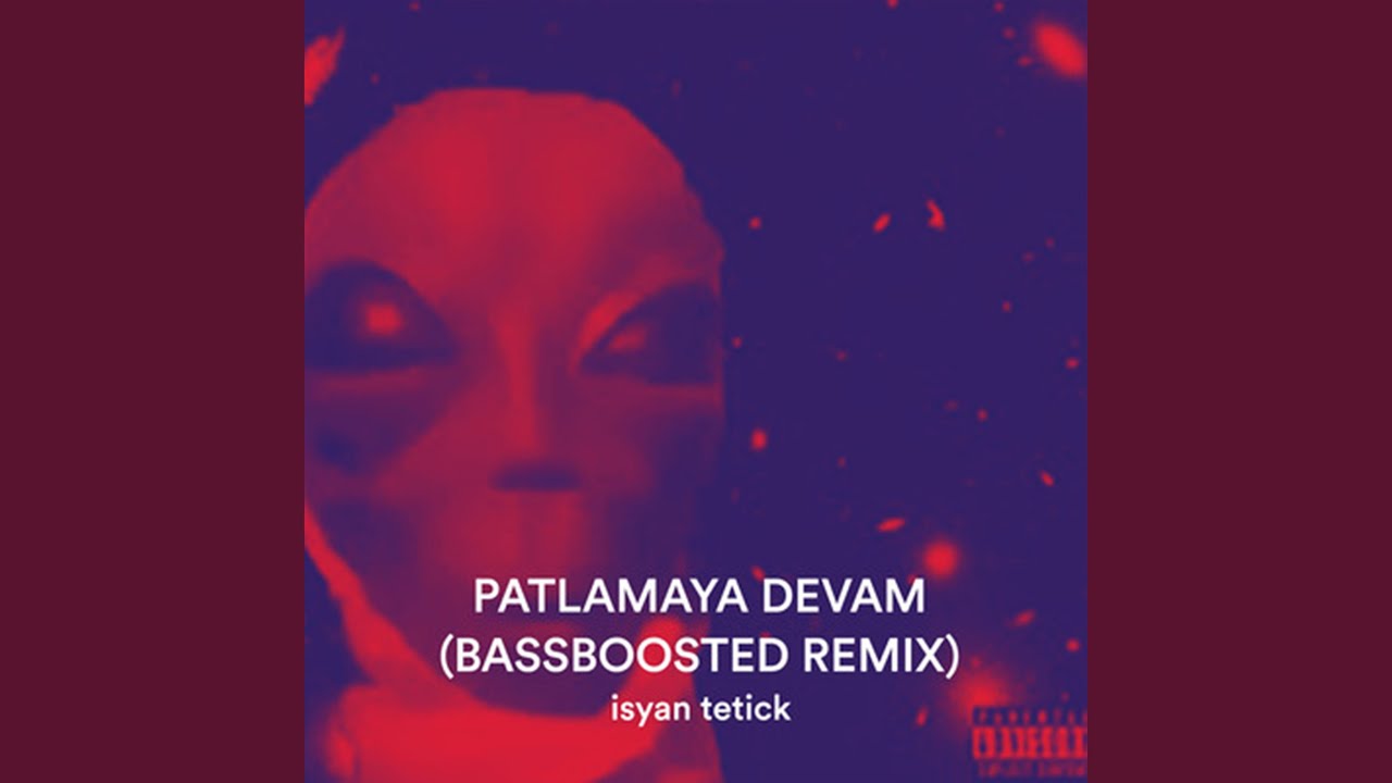 Patlamaya Devam Bassboosted Remix Youtube Music Patlamaya Devam Bassboosted Remix Youtube Music