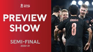PREVIEW SHOW | Kevin De Bruyne, Thomas Tuchel, Che Adams, Kelechi Iheanacho | Semi-Final 2020-21
