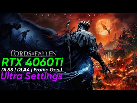 Lords Of The Fallen (2023) On RTX 4060Ti DLSS DLAA Frame Generation ...