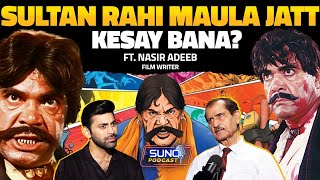 Sultan Rahi’s Untold Journey | The Truth Behind Maula Jatt’s Iconic Role | Ft. Nasir Adeeb