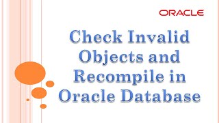 How to check invalid objects and recompile in oracle database