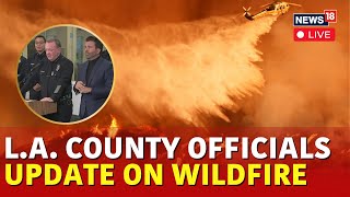 L.A. Fires Live Updates: LA County Officials Press Briefing On The Los Angeles Fire | N18G