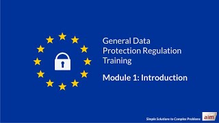 GDPR Training by Aim - Module 1: Introduction (Updated on January 2021)