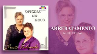 Irmãs Falavinha - Arrebatamento | Áudio Oficial