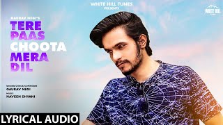 Tere Paas Choota Mera Dil (Lyrical Audio) | Gaurav Negi | New Hindi Song 2021 | Latest Hindi Songs