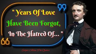Edgar Allan Poe Quotes This Is Worth To Know Before Marriage | Life Changing Motivational Quotes |