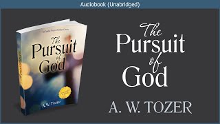 The Pursuit of God | A.W. Tozer | Free Christian Audiobook