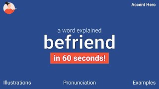 BEFRIEND - Meaning and Pronunciation