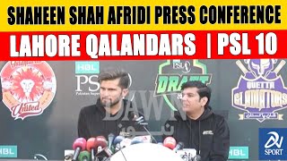 Shaheen Shah Afridi Press Conference | Lahore Qalandars | PSL 10 | Pakistan Cricket | DN Sport