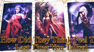 💖HOW DID  HE THINK/FEEL THE LAST TIME YOU TALKED💖TAROT💖PICK A CARD💖PSYCHIC💖