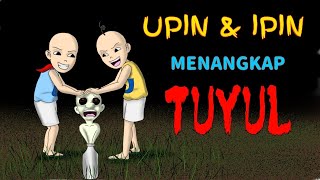 UPIN & IPIN MENANGKAP TUYUL | cerita horor