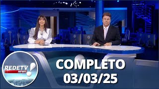 RedeTV News (03/03/25) | Completo