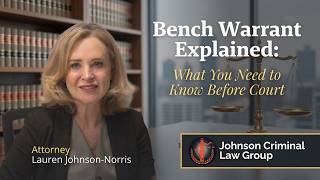 Bench Warrant Explained: What You Need to Know Before Court | Lauren Johnson