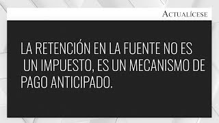 ¿Qué es la retención en la fuente?