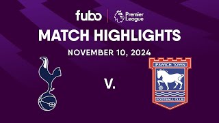 Tottenham Hotspur vs. Ipswich Town | PREMIER LEAGUE HIGHLIGHTS | Week 11 | Fubo Canada