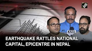 2nd time in 1 week…Earthquake rattles national capital, epicentre in Nepal