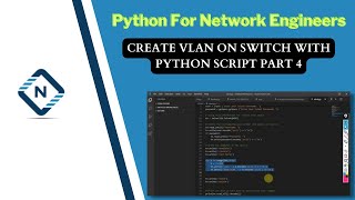 Python for Network Engineer |Create 200 Vlan on Switch with Python Script Part 4 | Video 22