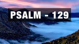 Psalm 129 - Song of Victory over Zion’s Enemies | Inspiring Faith Series | NIV