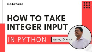 How to take integer input in python | Neeraj Sharma