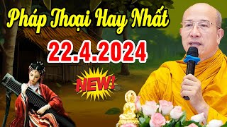 Bài Giảng Mới nhất 22.4.2024 - Thầy Thích Trúc Thái Minh Quá Hay