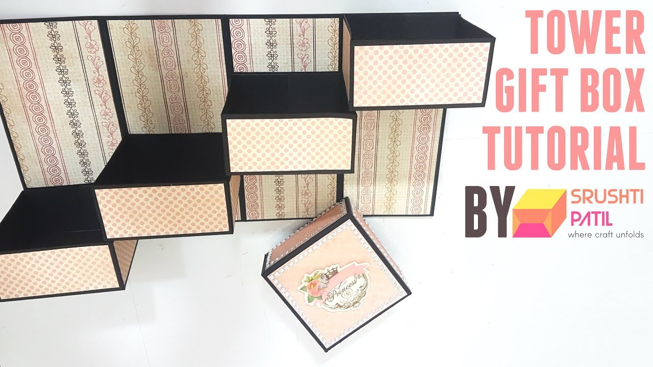 Tower Gift Box Tutorial By Srushti Patil Youtube
