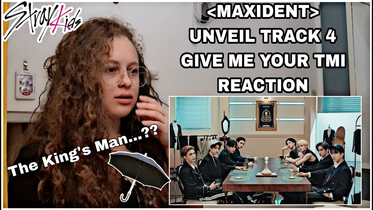 Stray Kids ＜MAXIDENT＞ UNVEIL : TRACK 4 "Give Me Your TMI" REACTION ...