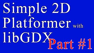 Creating A Simple 2D Platformer Game with libGDX - Part 1 - Setup Eclipse with libGDX
