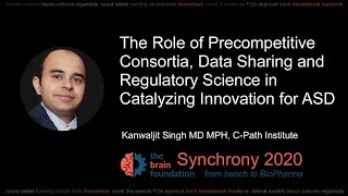 Catalyzing Innovation for Autism - Kanwaljit Singh MD MPH, C-Path Institute @Synchrony2020