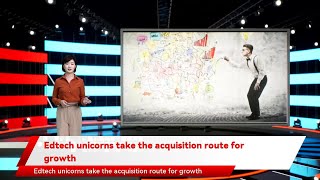 Edtech unicorns take the acquisition route for growth