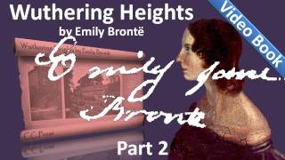 Part 2 - Wuthering Heights Audiobook by Emily Bronte (Chs 08-11)