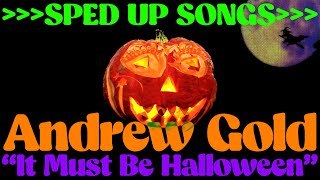 Andrew Gold - "It Must Be Halloween" (Halloween Howls) }}}}SPED UP SONGS}}}} HALLOWEEN EDITION🎃🐿️🎃