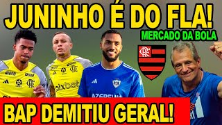 REVIRAVOLTA! JUNINHO É DO FLA! REFORÇO NO MENGÃO! BAP DEMITIU GERAL! PATROCINADOR LIBERADO!