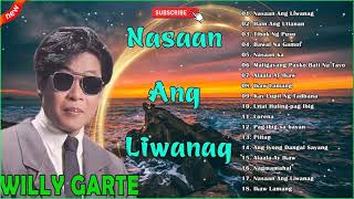 Opm Tagalog Love Songs Best of Willy Garte - Willy Garte Greatest Hits NON-STOP - Lumang Tugtugin
