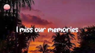 A playlist because i miss the life we had