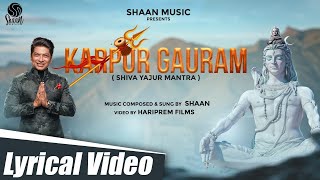 Karpur Gauram - Shiva Yajur Mantra (Official Video) | Shaan | Devotional Song 2022