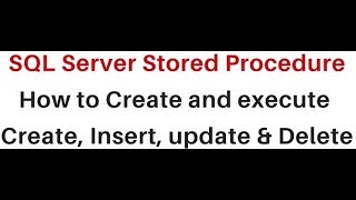 sql server stored procedure tutorial insert update delete query exec