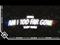 TRUNG - Am I Too Far Gone (Tezdy Remix) | RioX Release