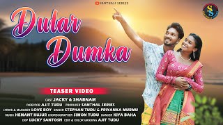 DULAR DUMKA || TEASER VIDEO | JACKY || SHABNAM || STEPHAN TUDU | NEW SANTHALI VIDEO 2024 | UPCOMING