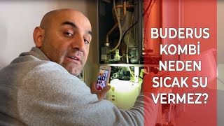 Yoğuşmalı Buderus Kombi Neden Su Akıtır? Kombi Neden Sıcak Su Vermez?