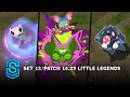 Set 13 Little Legends | Patch 14.23