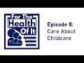 Season 1 Episode 8 - Care About Childcare