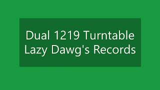 Dual 1219 Turntable, A New Edition to the Family, Lazy Dawg's Records, Vinyl Community