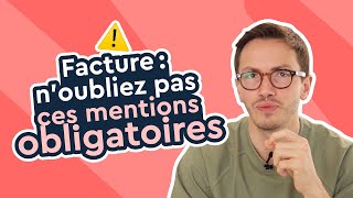 Comment faire une facture ? N'oubliez pas ces mentions obligatoires !