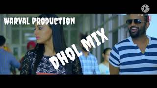 Asla Gagan Kokri Ladi Gill Panjabi new song Dhol mix Warval production remix