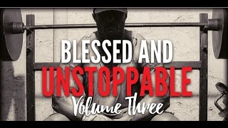 Blessed And Unstoppable Volume #3 (Powerful Motivational Video By Billy Alsbrooks)