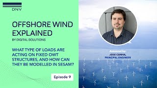 Offshore Wind Explained E9: What type of loads are acting on fixed offshore wind structures?
