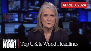 Top U.S. & World Headlines — April 3, 2024