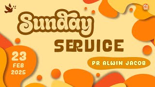 23 February 2025 | LIVE SUNDAY SERVICE | Pr. Alwin Jacob | MCTVL