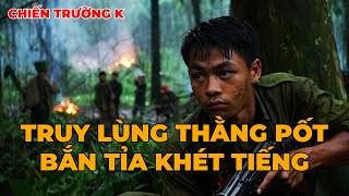 Chiến Trường K: Truy Lùng Thằng Pốt Bắn Tỉa Khét Tiếng
