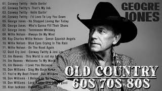 Old Country 60s 70s 80s : Alan Jackson, Conway Twitty, George Jones, Don Williams, Jim Reeves